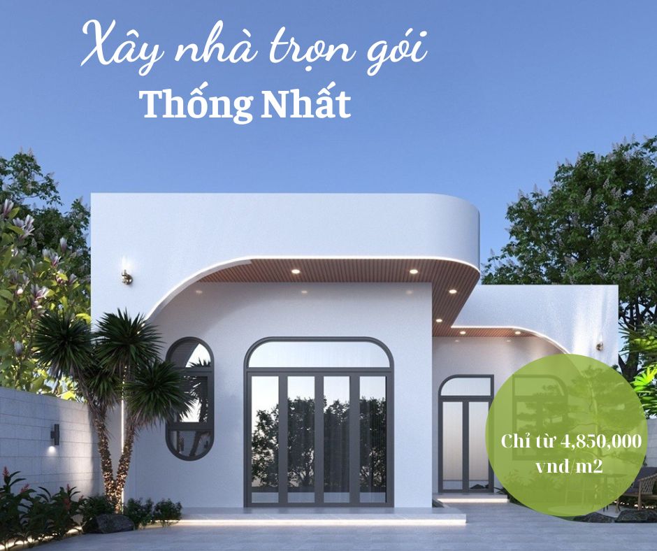 Dịch Vụ Xây Nhà Trọn Gói Thống Nhất