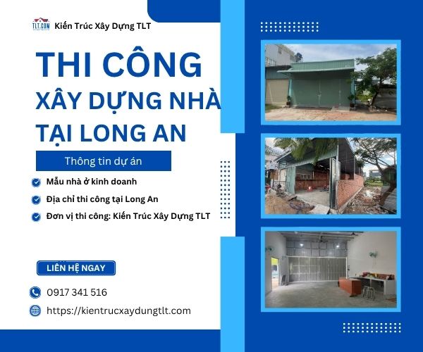 Thi Công Xây Nhà Trọn Gói Long An Kết Hợp Kinh Doanh 2025