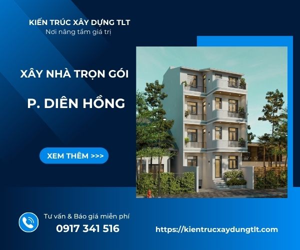 Đơn Giá Xây Nhà Tại Phường Diên Hồng | TLT Uy Tín