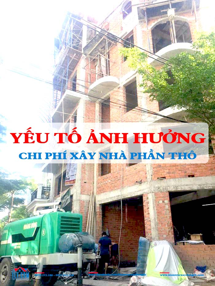 Yếu tố ảnh hưởng tới chi phí xây nhà phần thô