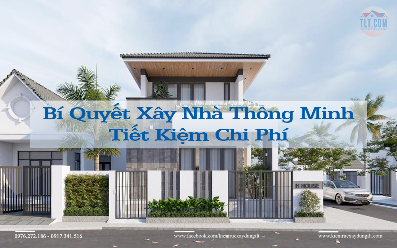 Bí quyết xây nhà tiết kiệm chất lượng